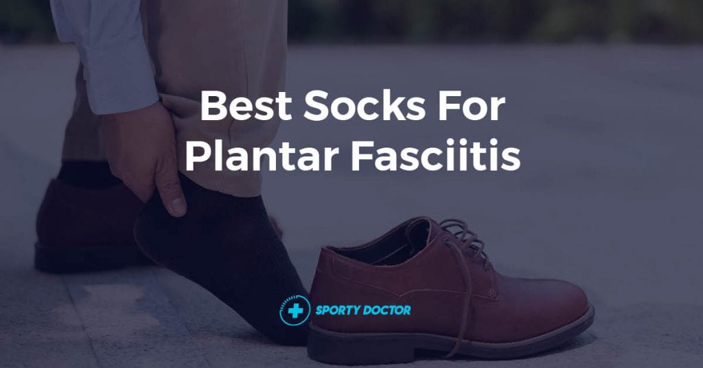 10 Best Socks for Plantar Fasciitis Relief (Dr.
