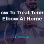 How To Treat Tennis Elbow At Home