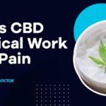 Do CBD Topicals Work For Pain?