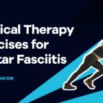 9 Best Physical Therapy Exercises for Plantar Fasciitis