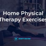 25 Simple Physical Therapy Exercises You Can Do At Home