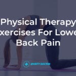 17 Best Physical Therapy Exercises For Lower Back Pain