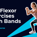 9 Hip Flexor Exercises With Bands: Increase Strength & Hip Mobility