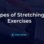 9 Different Types of Stretching For Increasing Muscle Flexibility